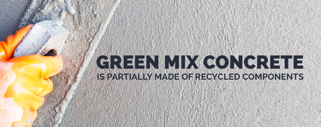 Green Mix Concrete is Partially Made of Recycled Components