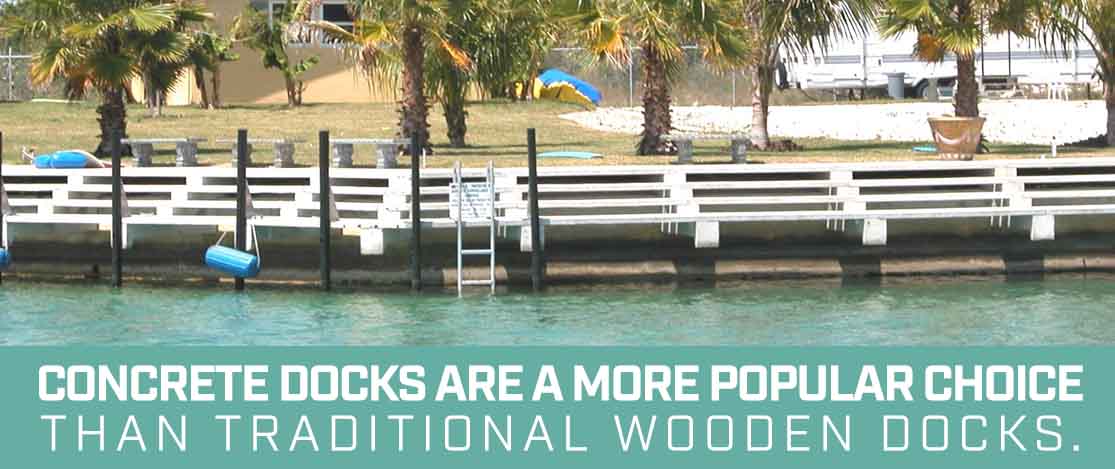 Concrete docks are more popular