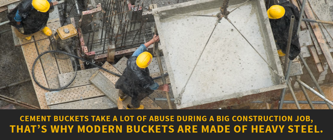 Modern Cement Pouring Buckets were made of heavy steel